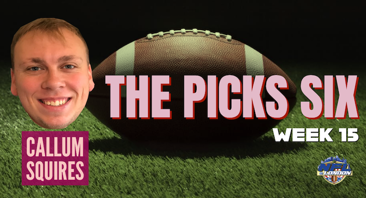 Read more about the article The Picks Six-Week 15